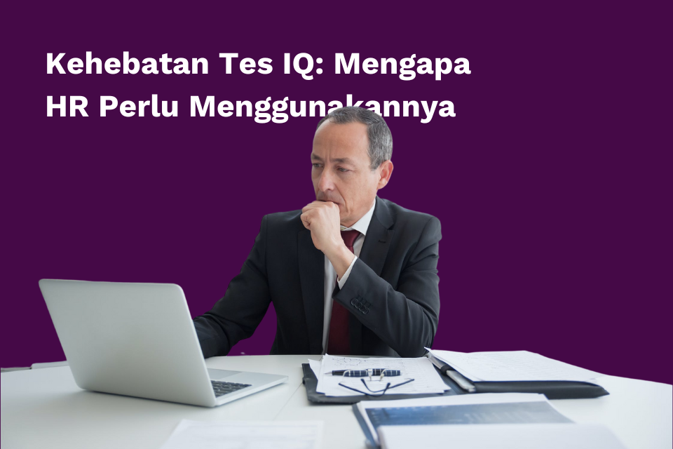 Kehebatan Tes IQ: Mengapa HR Perlu Menggunakannya - Algobash.com